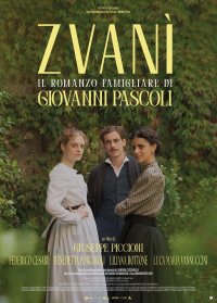 Locandina di Zvanì - Il romanzo famigliare di Giovanni Pascoli