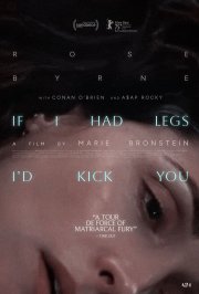 Locandina di If I Had Legs I'd Kick You