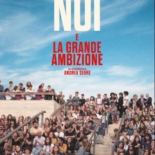 Locandina di Noi e la grande ambizione