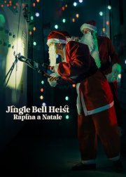 Locandina di Jingle Bell Heist - Rapina a Natale