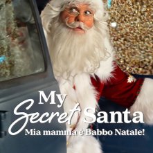 Locandina di My Secret Santa - Mia mamma è Babbo Natale!
